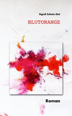 BLUTORANGE Cover des Buches BLUTORANGE (ISBN: 9783738050189)