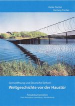 25 Jahre grenzenlos - Weltgeschichte vor der Haustür Cover des Buches 25 Jahre grenzenlos - Weltgeschichte vor der Haustür (ISBN: 9783000473791)