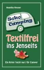Soko Camping - Textilfrei ins Jenseits Cover des Buches Soko Camping - Textilfrei ins Jenseits (ISBN: 9783000477683)