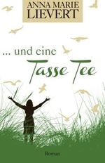 ... und eine Tasse Tee Cover des Buches ... und eine Tasse Tee (ISBN: 9783000481499)