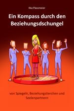 Ein Kompass durch den Beziehungsdschungel Cover des Buches Ein Kompass durch den Beziehungsdschungel (ISBN: 9783000485916)
