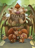Die Schabernackis und das Nussmonster Cover des Buches Die Schabernackis und das Nussmonster (ISBN: 9783000508103)