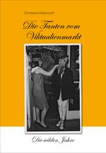 Die Tanten vom Viktualienmarkt Cover des Buches Die Tanten vom Viktualienmarkt (ISBN: 9783000510434)