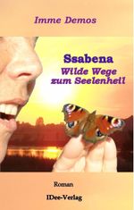 Ssabena, das Buch, Wilde Wege zum Seelenheil Cover des Buches Ssabena, das Buch, Wilde Wege zum Seelenheil (ISBN: 9783000530005)