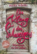 Der Klang des Schweigens - Eine Reise zu Dir selbst Cover des Buches Der Klang des Schweigens - Eine Reise zu Dir selbst (ISBN: 9783000552199)