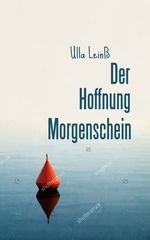 Der Hoffnung Morgenschein Cover des Buches Der Hoffnung Morgenschein (ISBN: 9783000554162)