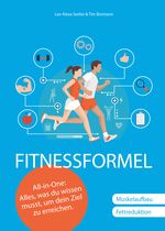 Fitnessformel - Das All-in-One Buch: Muskelaufbau, Fettreduktion. Cover des Buches Fitnessformel - Das All-in-One Buch: Muskelaufbau, Fettreduktion. (ISBN: 9783000564376)