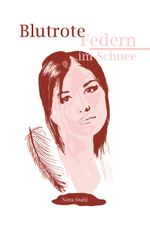 Blutrote Federn im Schnee Cover des Buches Blutrote Federn im Schnee (ISBN: 9783000634819)