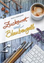 Zuckerrot und Blaubeergelb Cover des Buches Zuckerrot und Blaubeergelb (ISBN: 9783000638626)
