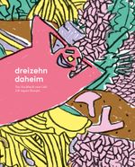 dreizehn daheim Cover des Buches dreizehn daheim (ISBN: 9783000655982)