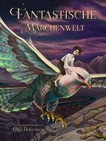 Fantastische Märchenwelt Cover des Buches Fantastische Märchenwelt (ISBN: 9783000670855)