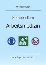 Kompendium Arbeitsmedizin: Mit ausgewählten Prüfungsfragen aus Facharztgesprächen Cover des Buches Kompendium Arbeitsmedizin: Mit ausgewählten Prüfungsfragen aus Facharztgesprächen (ISBN: 9783000678639)