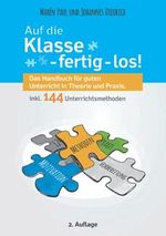 Auf die Klasse - fertig - los! Das Handbuch für guten Unterricht in Theorie und Praxis inkl. 144 Unterrichtsmethoden Cover des Buches Auf die Klasse - fertig - los! Das Handbuch für guten Unterricht in Theorie und Praxis inkl. 144 Unterrichtsmethoden (ISBN: 9783000689116)