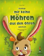 Solange mir keine Möhren aus den Ohren wachsen Cover des Buches Solange mir keine Möhren aus den Ohren wachsen (ISBN: 9783000725135)