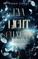 Eva zwischen Licht und Schatten: Himmlische Offenbarung Cover des Buches Eva zwischen Licht und Schatten: Himmlische Offenbarung (ISBN: 9783000726071)