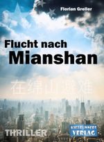 Flucht nach Mianshan Cover des Buches Flucht nach Mianshan (ISBN: 9783000728778)