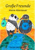 Große Freunde, kleine Abenteuer Cover des Buches Große Freunde, kleine Abenteuer (ISBN: 9783000732386)