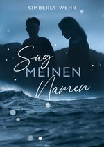 Sag meinen Namen Cover des Buches Sag meinen Namen (ISBN: 9783000736728)