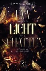 Eva zwischen Licht und Schatten: Urban Fantasy Liebesroman - Engel und Dämonen (Höllische Versuchung) Cover des Buches Eva zwischen Licht und Schatten: Urban Fantasy Liebesroman - Engel und Dämonen (Höllische Versuchung) (ISBN: 9783000743184)