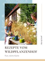 Rezepte vom Wildpflanzenhof Cover des Buches Rezepte vom Wildpflanzenhof (ISBN: 9783000747915)