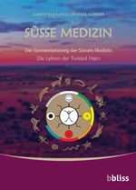 Süsse Medizin, Der Sonnentanzweg der Süssen Medizin Cover des Buches Süsse Medizin, Der Sonnentanzweg der Süssen Medizin (ISBN: 9783000750021)