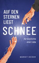 Auf den Sternen liegt Schnee Cover des Buches Auf den Sternen liegt Schnee (ISBN: 9783000767326)