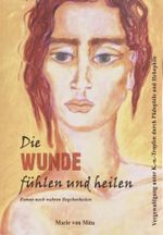Die Wunde fühlen und heilen Cover des Buches Die Wunde fühlen und heilen (ISBN: 9783000767524)