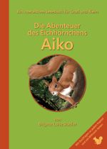 Die Abenteuer des Eichhörnchens Aiko Cover des Buches Die Abenteuer des Eichhörnchens Aiko (ISBN: 9783000779701)