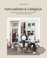 Fahrradliebe & Caféglück Cover des Buches Fahrradliebe & Caféglück (ISBN: 9783000782275)