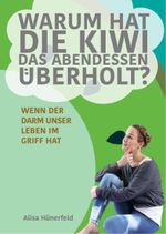 Warum hat die Kiwi das Abendessen überholt? Cover des Buches Warum hat die Kiwi das Abendessen überholt? (ISBN: 9783000782565)