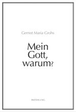 Mein Gott, warum? Cover des Buches Mein Gott, warum? (ISBN: 9783000783531)