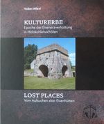 Kulturerbe: Epoche der Eisenerzverhüttung in Holzkohlehochöfen Cover des Buches Kulturerbe: Epoche der Eisenerzverhüttung in Holzkohlehochöfen (ISBN: 9783000787812)