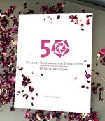 50 Jahre Rosenmuseum Steinfurth - 50 Meisterstücke Cover des Buches 50 Jahre Rosenmuseum Steinfurth - 50 Meisterstücke (ISBN: 9783000789663)