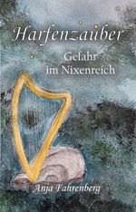 Harfenzauber: Gefahr im Nixenreich Cover des Buches Harfenzauber: Gefahr im Nixenreich (ISBN: 9783000792380)
