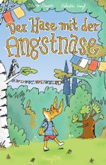 Der Hase mit der Angstnase Cover des Buches Der Hase mit der Angstnase (ISBN: 9783000798610)