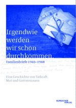 Irgendwie werden wir schon durchkommen. Cover des Buches Irgendwie werden wir schon durchkommen. (ISBN: 9783000798931)