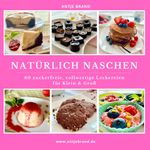 Natürlich Naschen Cover des Buches Natürlich Naschen (ISBN: 9783000799853)