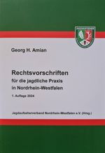 Rechtsvorschriften für die jagdliche Praxis in Nordrhein-Westfalen Cover des Buches Rechtsvorschriften für die jagdliche Praxis in Nordrhein-Westfalen (ISBN: 9783000799860)