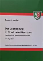 Der Jagdschutz in Nordrhein-Westfalen Cover des Buches Der Jagdschutz in Nordrhein-Westfalen (ISBN: 9783000801235)