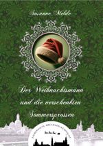 Der Weihnachtsmann und die verschenkten Sommersprossen Cover des Buches Der Weihnachtsmann und die verschenkten Sommersprossen (ISBN: 9783000805783)