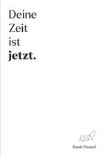 Deine Zeit ist jetzt Cover des Buches Deine Zeit ist jetzt (ISBN: 9783000808388)