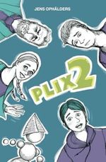 PLIX 2: Ein Kinderroman über Entscheidungen und Verantwortung, verpackt in eine packende Abenteuergeschichte (Das besondere Geschenk für Jungen und Mädchen im Alter von 11 - 16 Jahren) Cover des Buches PLIX 2: Ein Kinderroman über Entscheidungen und Verantwortung, verpackt in eine packende Abenteuergeschichte (Das besondere Geschenk für Jungen und Mädchen im Alter von 11 - 16 Jahren) (ISBN: 9783000811005)