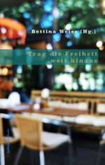 Trag die Freiheit weit hinaus Cover des Buches Trag die Freiheit weit hinaus (ISBN: 9783000814648)
