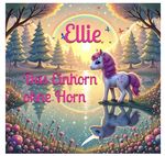 Ellie Das Einhorn ohne Horn Cover des Buches Ellie Das Einhorn ohne Horn (ISBN: 9783000814655)