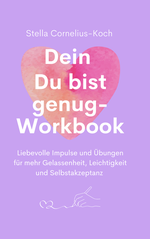 Dein Du bist genug-Workbook Cover des Buches Dein Du bist genug-Workbook (ISBN: 9783000826726)
