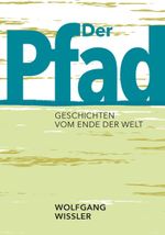 Der Pfad und andere Geschichten vom Ende der Welt Cover des Buches Der Pfad und andere Geschichten vom Ende der Welt (ISBN: 9783000835117)