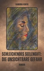 Schleichendes Seelengift: Die unsichtbare Gefahr. Cover des Buches Schleichendes Seelengift: Die unsichtbare Gefahr. (ISBN: 9783000835575)
