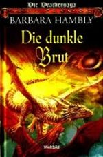 Die dunkle Brut. Die Drachensaga. Band 2 Cover des Buches Die dunkle Brut. Die Drachensaga. Band 2 (ISBN: 9783004000054)