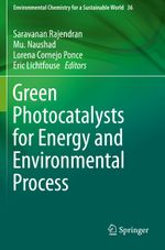 Green Photocatalysts for Energy and Environmental Process Cover des Buches Green Photocatalysts for Energy and Environmental Process (ISBN: 9783030176402)