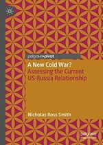 A New Cold War?: Assessing the Current US-Russia Relationship Cover des Buches A New Cold War?: Assessing the Current US-Russia Relationship (ISBN: 9783030206741)